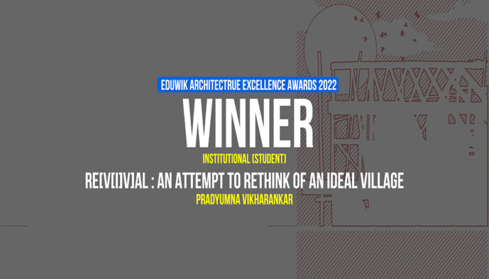 RE[V[I]V]AL: An Attempt to Rethink of an Ideal Village | Pradyumna Vikharankar